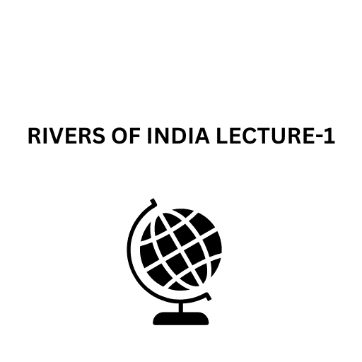 RIVERS OF INDIA LECTURE-1